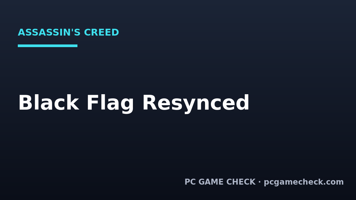 Assassin's Creed Black Flag Resynced Lands July 9 — Everything New in Ubisoft's Pirate Remake