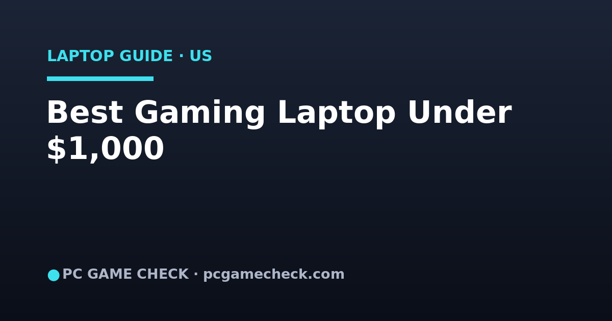 Best Gaming Laptop Under $1000 in the US (2026): Verified RTX 4060 & RTX 5060 Picks