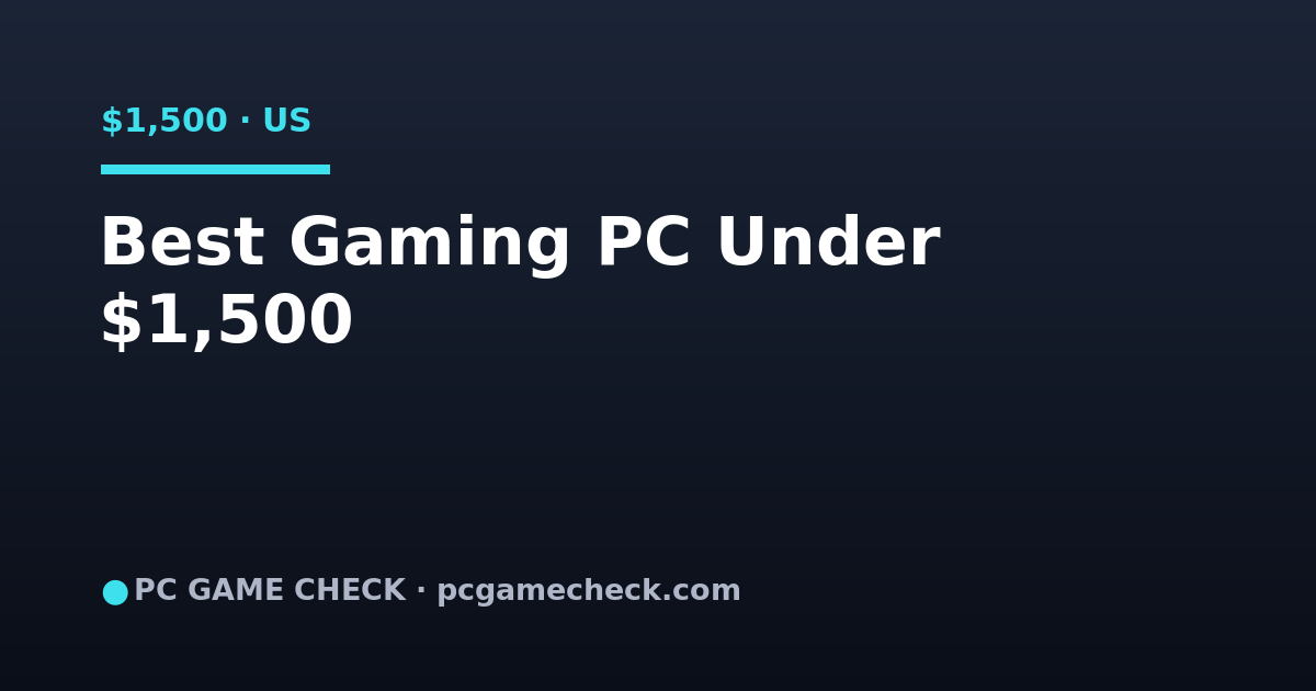 Best Gaming PC Under $1500 in the US: Prebuilt vs Build (2026)