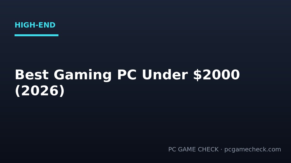 Best Gaming PC Under $2000 in 2026 (US): Real Prices, Real Picks