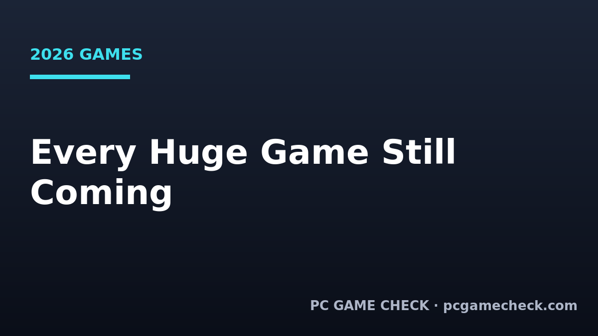 Every Huge Game Still Coming in 2026: GTA 6, Wolverine, Gears and More