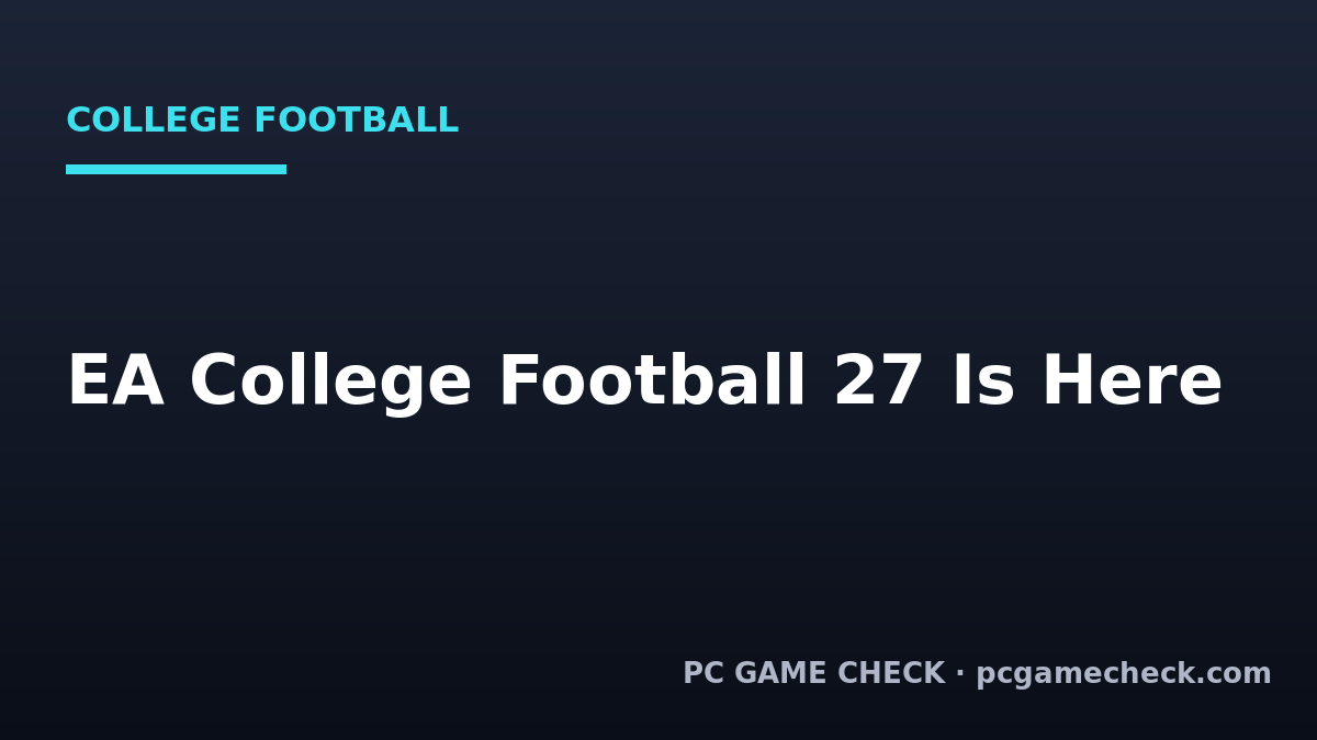 EA Sports College Football 27 Is Here: Release Date, Price and Everything New