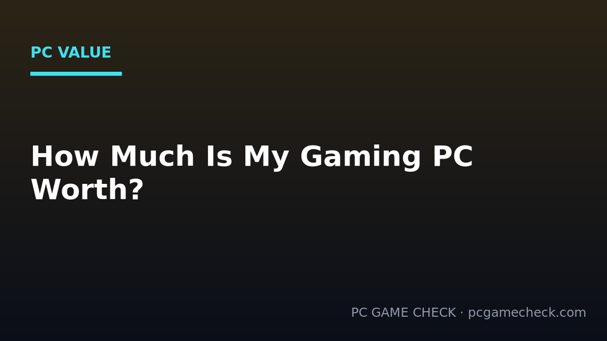 How Much Is My Gaming PC Worth? (2026 US Value Guide)